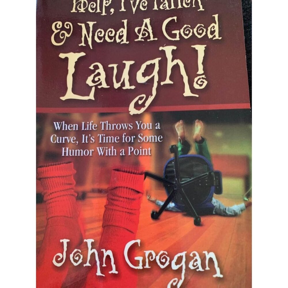 Help Ive Fallen & Need A Good Laugh! By John Grogan Paperback Humor Book